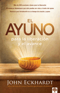 El Ayuno Para La Liberaci?n Y El Avance / Fasting for Breakthrough and Deliverance