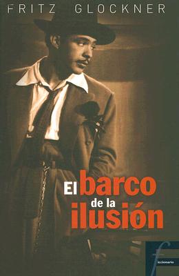 El Barco de La Ilusion - Glockner, Fritz