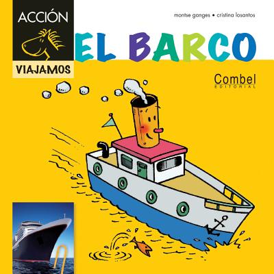 El Barco - Ganges, Montse, and Losantos, Cristina (Illustrator)