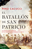 El Batall?n de San Patricio / St. Patrick's Battalion