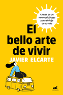 El Bello Arte de Vivir / The Beautiful Art of Living