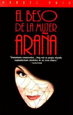 El Beso de la Mujer Araa / The Kiss of the Spider Woman - Puig, Manuel
