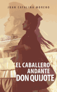 El Caballero Andante Don Quijote