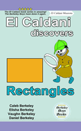 El Caldani Discovers Rectangles (Berkeley Boys Books - El Caldani Missions)