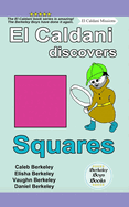 El Caldani Discovers Squares (Berkeley Boys Books - El Caldani Missions)