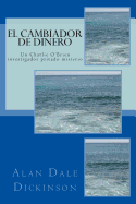 El Cambiador de Dinero - Dickinson, Alan Dale