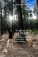 El caminante de La Pedriza: Caminos perdidos, toponimia, ecolog?a y curiosidades