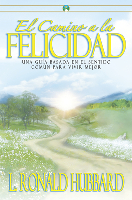 El Camino a la Felicidad - Hubbard, L Ronald