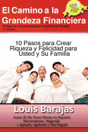 El Camino a la Grandeza Financiera: Los 10 Pasos Para Crear Riqueza y Felicidad Para Usted y Su Familia