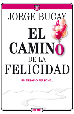 El Camino de la Felicidad: Un Desaf?o Personal - Bucay, Jorge