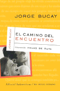 El Camino del Encuentro - Bucay, Jorge