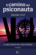 El Camino del Psiconauta. Vol I: La Enciclopedia del Viaje Interior