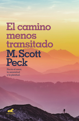 El Camino Menos Transitado: Hacia Una Psicolog?a del Amor / The Road Less Traveled - Peck, Scott