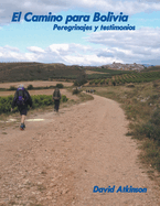 El Camino Para Bolivia: Peregrinajes Y Testimonios