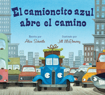 El Camioncito Azul Abre El Camino: Little Blue Truck Leads the Way Spanish Edition