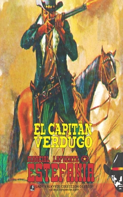 El capitn verdugo (Colecci?n Oeste) - Lady Valkyrie (Editor), and Estefan?a, Marcial Lafuente