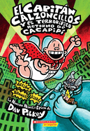 El Capitn Calzoncillos Y El Terrorfico Retorno de Cacapip (Captain Underpants #9): (Spanish Language Edition of Captain Underpants and the Terrifying Return of Tippy Tinkletrousers) Volume 9