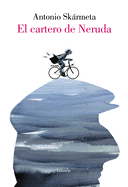 El Cartero de Neruda (Edici?n Especial Ilustrada)/ The Postman