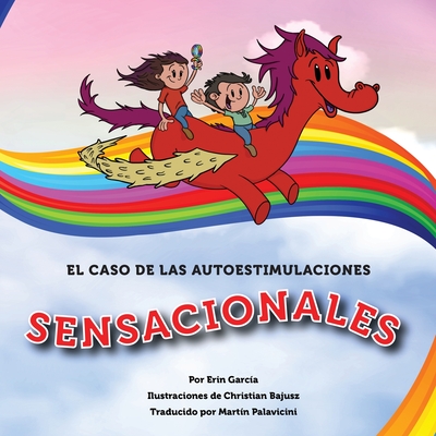 El Caso de las Autoestimulaciones Sensacionales - Garcia, Erin, and Bajusz, Christian (Illustrator), and Palvachini, Martin (Translated by)