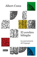 El Cerebro Bilinge / The Bilingual Brain