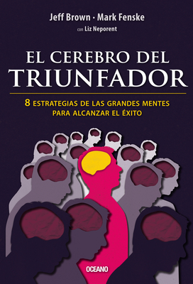 El Cerebro del Triunfador - Brown, Jeff