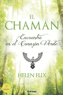 El Chaman: Encuentro En El Corazon Verde