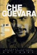 El Che Guevara y El FBI: El Expediente de La Policia Politica de Estados Unidos Sobre El Revolucionario Latinoamericano - Smith, Michael, and Ratner, Michael