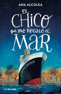 El Chico Que Me Regal? El Mar / The Boy Who Gifted Me the Sea