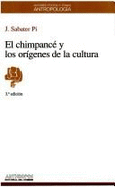 El Chimpance y Los Origenes de La Cultura - Sabater Pi, Jordi