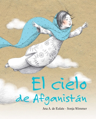 El Cielo de Afganistn (the Sky of Afghanistan) - Eulate, Ana