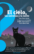 El Cielo, Las Estrellas y La Noche / The Sky, the Stars, and the Night