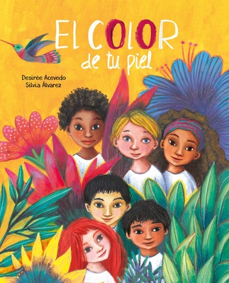 El Color de Tu Piel (the Color of Your Skin) - Acevedo, Desir?e, and ?lvarez, Silvia (Illustrator)