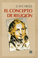 El Concepto de Religion - Hegel, Georg Wilhelm Friedrich