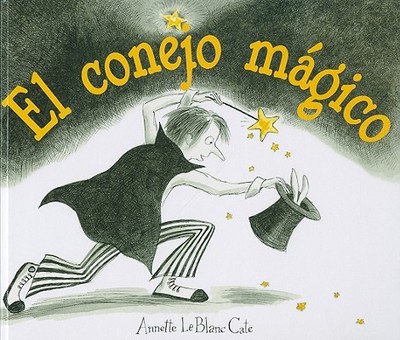 El Conejo Magico - Cate, Annette LeBlanc (Illustrator)
