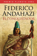 El Conquistador - Andahazi, Federico