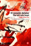 El Corazn delator/The tell-tale heart: Edicin bilinge/Bilingual edition