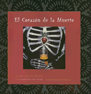 El Corazon de La Muerte: Altars and Offerings for Days of the Dead
