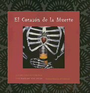 El Corazon de La Muerte: Altars and Offerings for Days of the Dead - Hocker, Bea Carrillo (Contributions by), and Henry, Barbara (Contributions by), and Gonzalez, Rafael Jesus (Introduction by)