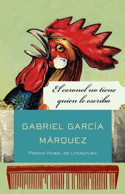 El Coronel No Tiene Quien Le Escriba / No One Writes to the Colonel and Other Stories - Garc?a Mrquez, Gabriel