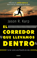 El Corredor Que Llevamos Dentro / The Inner Runner