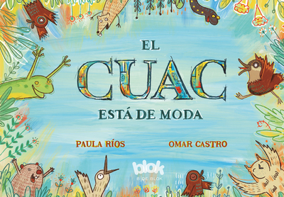 El Cuac Est de Moda / Quacking Is in Fashion - Castro, Omar, and R?os, Paula