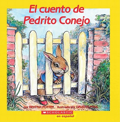 El Cuento de Pedrito Conejo: (Spanish Language Edition of the Tale of Peter Rabbit) - Potter, Beatrix, and Marcuse, Aida E (Translated by)