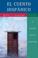 El Cuento Hispanico: A Graded Literary Anthology