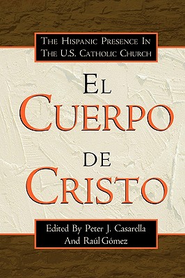 El Cuerpo de Cristo - Casarella, Peter, and Gomez, Raul