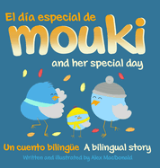 El d?a especial de Mouki/Mouki and her special day: Un cuento biling?e/A bilingual story