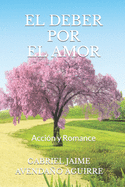 El Deber Por El Amor: Accin y Romance