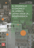 El Desarrollo Economico de America Latina Desde la Independencia