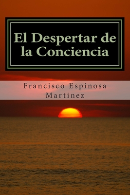 El Despertar de la Conciencia - Orta, Dolores Ortiz (Introduction by), and Martinez, Francisco Espinosa