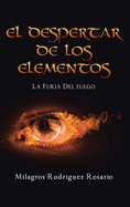 El despertar de los ELEMENTOS: La furia del fuego