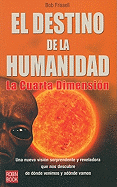 El Destino de la Humanidad: La Cuarta Dimensin